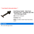 thumbnail image 2 of Hood Release Handle - Under Hood - Secondary Latch - Compatible with 1998 - 2010 Volkswagen Beetle 1999 2000 2001 2002 2003 2004 2005 2006 2007 2008 2009, 2 of 2