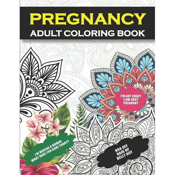 Pregnancy Adult Coloring Book: Funny Pregnancy Gag Gift For Expecting  Mothers/ Pregnant Women - 25 Funny Pages for Moms to Be for Stress Relief &  Relaxation (Paperback) 