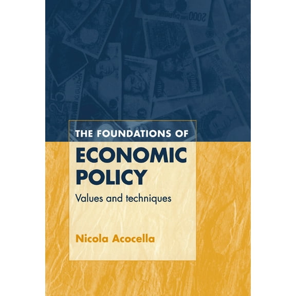 The Foundations of Economic Policy: Values and Techniques, (Paperback)