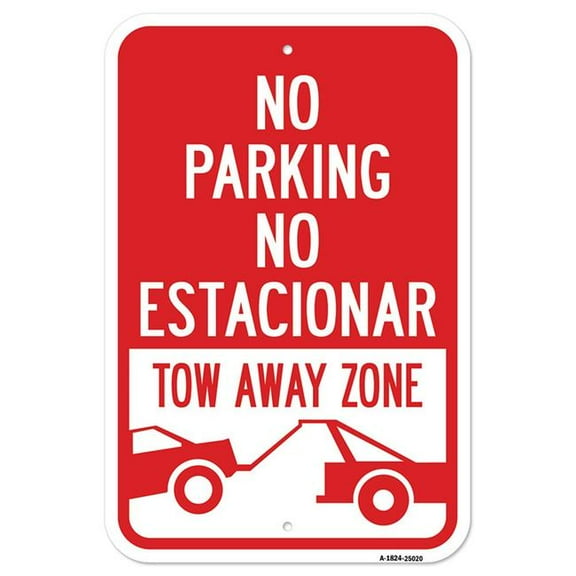 SignMission A-1824-25020 18 x 24 in. Aluminum Sign - No Parking No Estacionar Tow Away Zone with Graphic