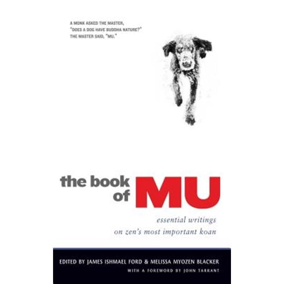 Pre-Owned The Book of Mu: Essential Writings on Zen's Most Important Koan (Paperback) 0861716434 9780861716432