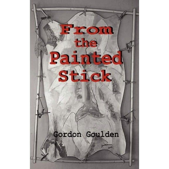 From the Painted Stick, (Paperback)