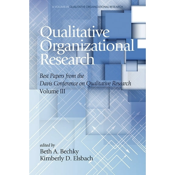Advances in Qualitative Organization Res Qualitative Organizational Research Best Papers from the Davis Conference on Qualitative Research, Vol 3, (Paperback)