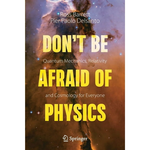Don't Be Afraid of Physics: Quantum Mechanics, Relativity and Cosmology for Everyone, (Paperback)