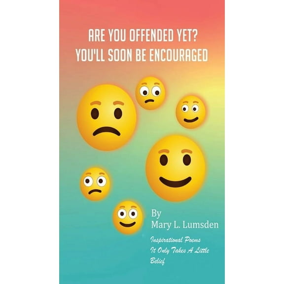 Are You Offended Yet? You'll Soon Be Encouraged., (Hardcover)
