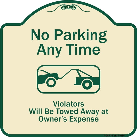 SignMission Designer Series Sign - No Parking Any Time, Violators Will Be Towed Away | Tan & Green 18" X 18" Heavy-Gauge Aluminum Architectural Sign | Made in the USA
