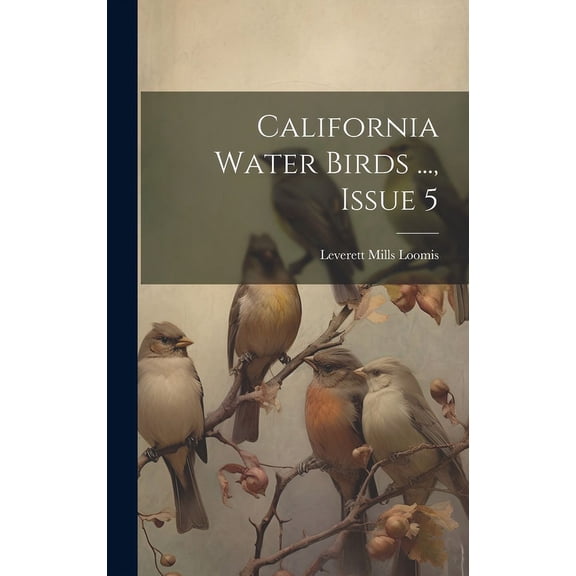 California Water Birds ..., Issue 5 (Hardcover)