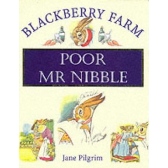 Pre-Owned Blackberry Farm: Poor Mr Nibble (Blackberry Farm) (Hardcover) 184186014X 9781841860145
