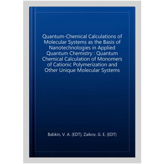 Pre-Owned Quantum-Chemical Calculations of Molecular Systems as the Basis of Nanotechnologies in Applied Quantum Chemistry : Quantum Chemical Calculation of Monomers of Cationic Polymerization and Other Unique