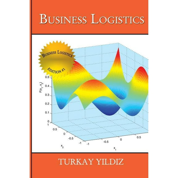 Business Logistics: Theoretical and Practical Perspectives with Analyses, (Paperback)