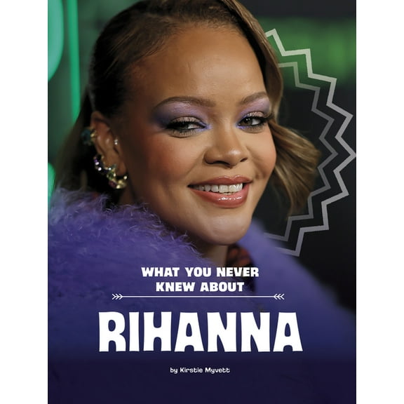 Behind the Scenes Biographies What You Never Knew about Rihanna, (Paperback)