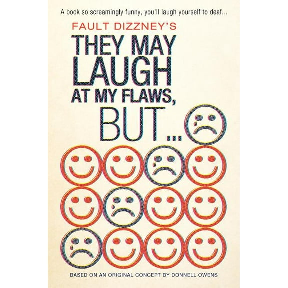 They May Laugh at My Flaws, but