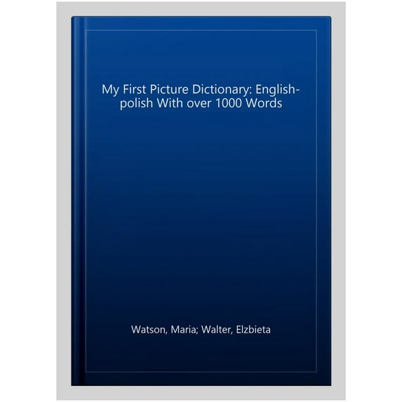 Pre-Owned My First Picture Dictionary: English-Polish With Over 1000 Words