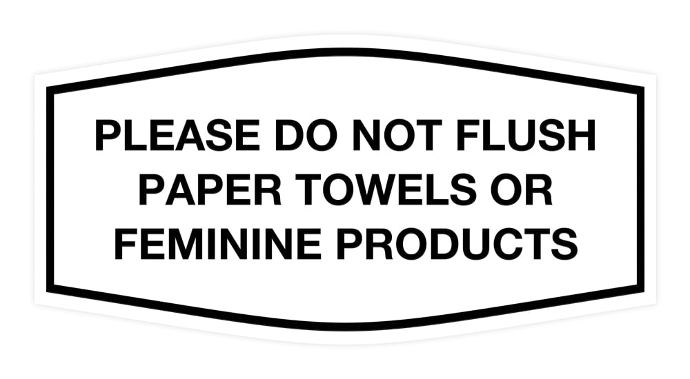 Fancy Please Do Not Flush Paper Towels Or Feminine Products Signwhite