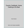 Country Cookbook: Home Cooking at Its Best [Paperback - Used]