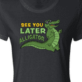 thumbnail image 4 of Inktastic See You Later Alligator with Black Sunglasses Women's T-Shirt, 4 of 5