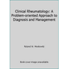 Clinical Rheumatology: A Problem-oriented Approach to Diagnosis and Management [Hardcover - Used]