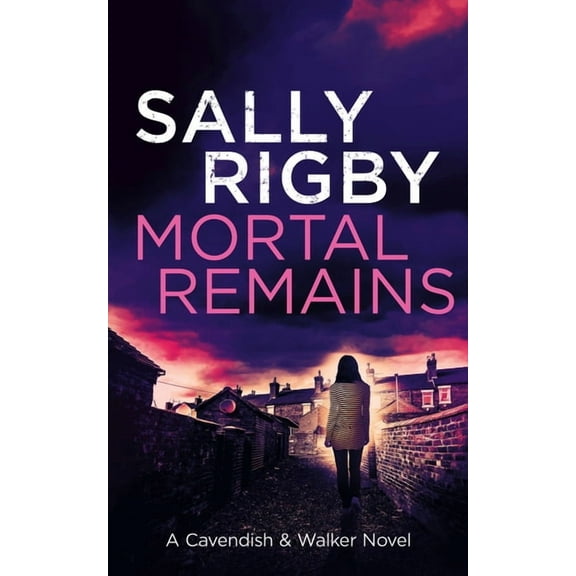 A Cavendish & Walker Novel Mortal Remains, Book 8, (Paperback)