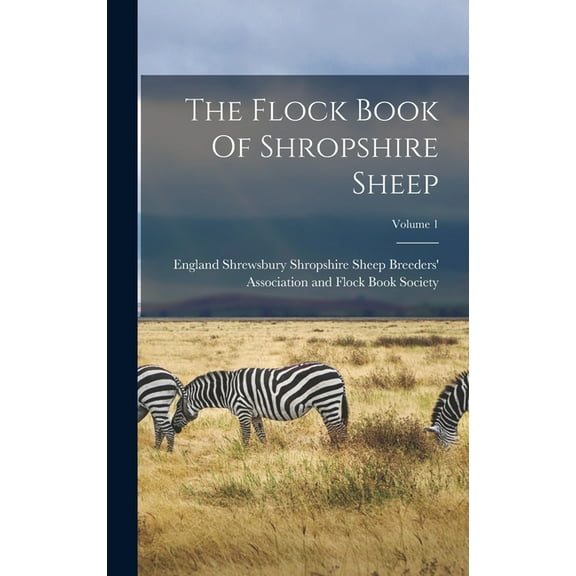The Flock Book Of Shropshire Sheep; Volume 1, (Hardcover)