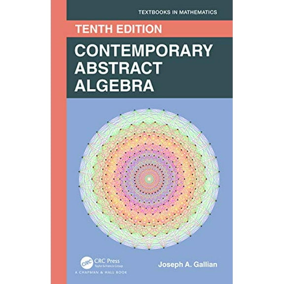 Pre-Owned Contemporary Abstract Algebra (Textbooks in Mathematics), 9780367651787, 0367651785, Hardcover, 10 edition
