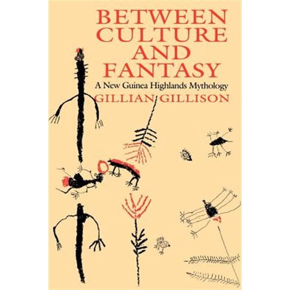 Pre-Owned Between Culture and Fantasy : A New Guinea Highlands Mythology (Paperback)