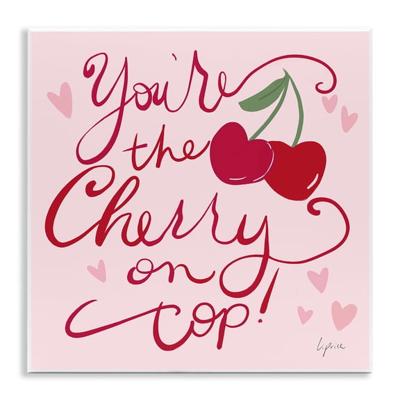Stupell Industries You're The Cherry On Top Wall Plaque Art design by Lucille Price, 12 x 12