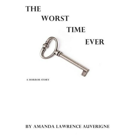 The Worst Time Ever: A Horror Story - eBook