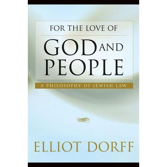 For the Love of God and People: A Philosophy of Jewish Law, (Hardcover)