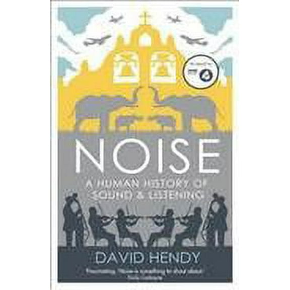 Noise: A Human History of Sound and Listening (Paperback)