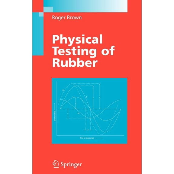 Physical Testing of Rubber, (Hardcover)