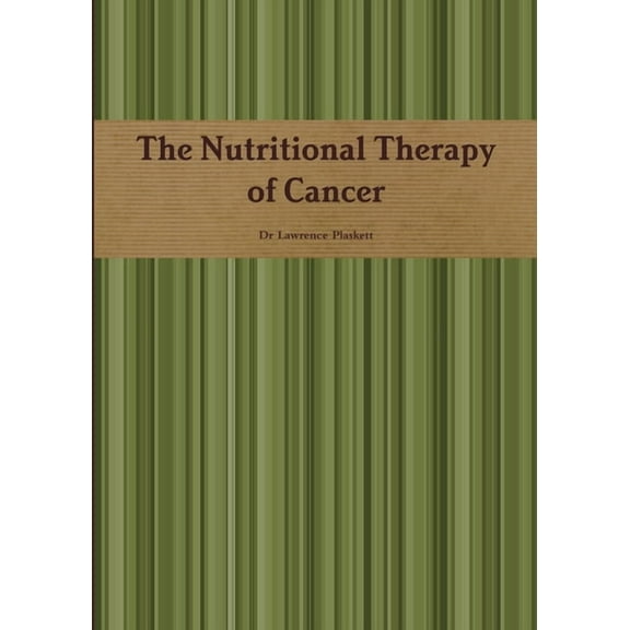 The Nutritional Therapy of Cancer, (Paperback)