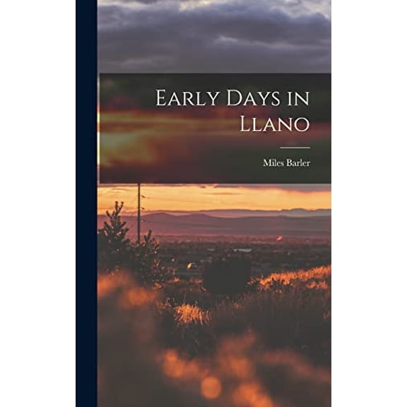 Early Days in Llano (Hardcover)