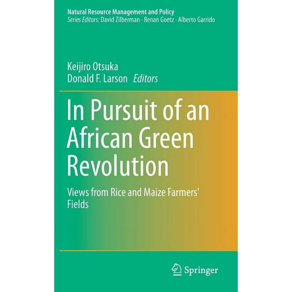 Natural Resource Management and Policy In Pursuit of an African Green Revolution: Views from Rice and Maize Farmers' Fields, Book 48, (Hardcover)
