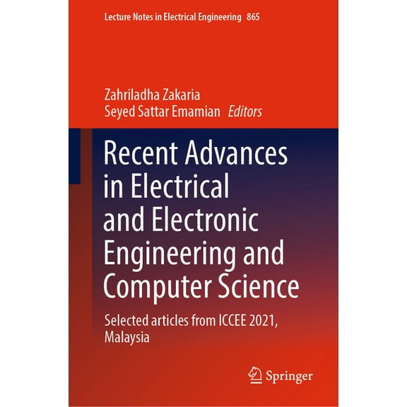 Lecture Notes in Electrical Engineering Recent Advances in Electrical and Electronic Engineering and Computer Science: Selected Articles from Iccee 2021, Malays, Book 865, (Hardcover)