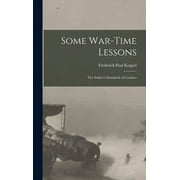 Some War-time Lessons: The Soldier's Standards of Conduct (Hardcover)