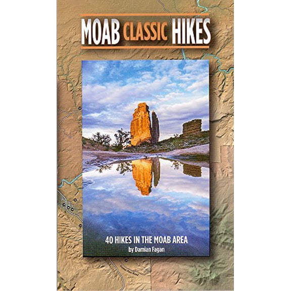 Pre-Owned Moab Classic Hikes: 40 Hikes in the Moab Area (Paperback) 0937407100 9780937407103