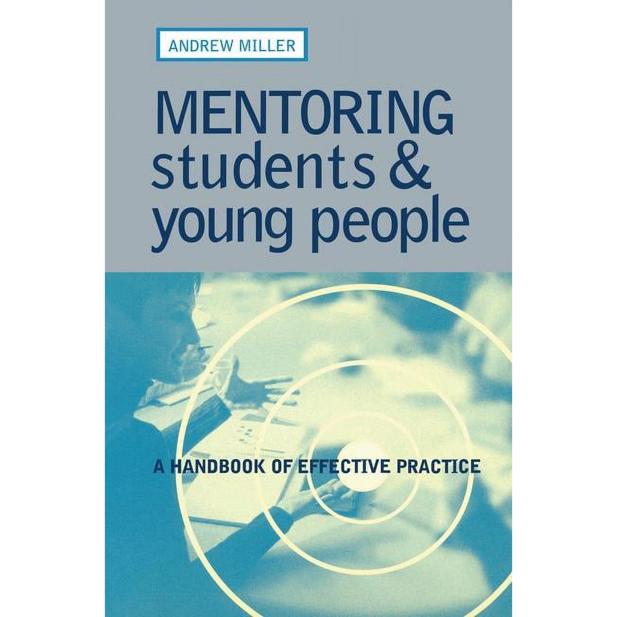 Mentoring Students and Young People: A Handbook of Effective Practice (Hardcover)