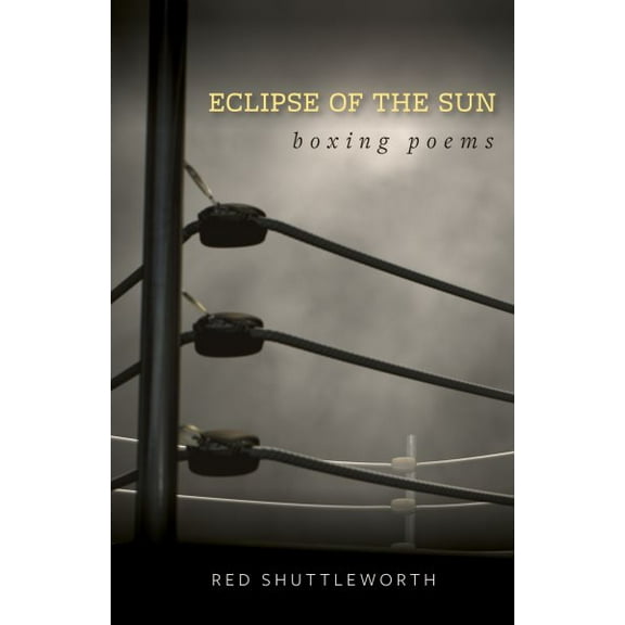 Eclipse of the Sun : Boxing Poems (Paperback)