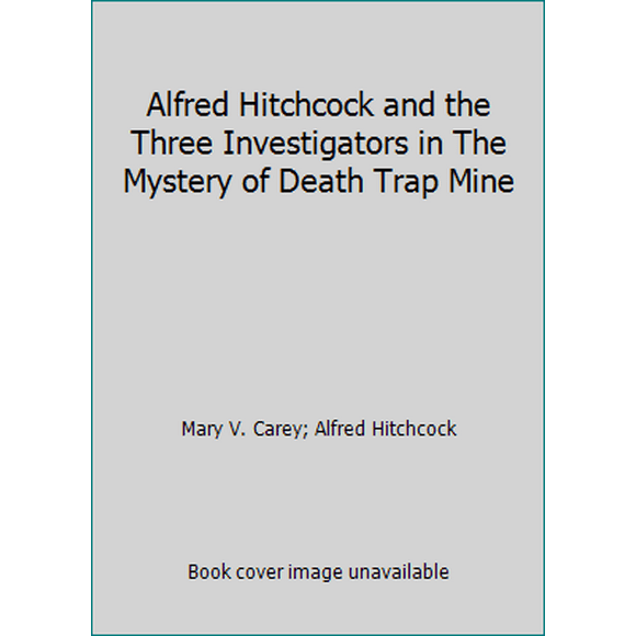 Pre-Owned Alfred Hitchcock and the Three Investigators in the Mystery of Death Trap Mine (Three Investigators) (Hardcover) 039483321X 9780394833217