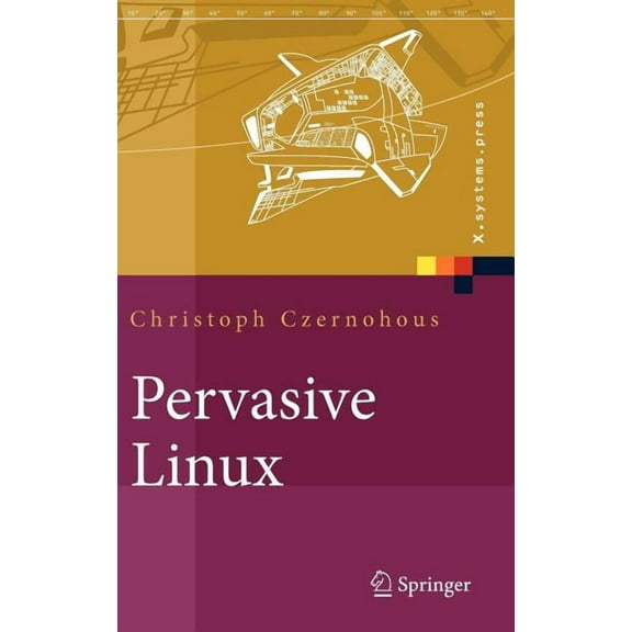 X.Systems.Press Pervasive Linux: Basistechnologien, Softwareentwicklung, Werkzeuge, (Hardcover)
