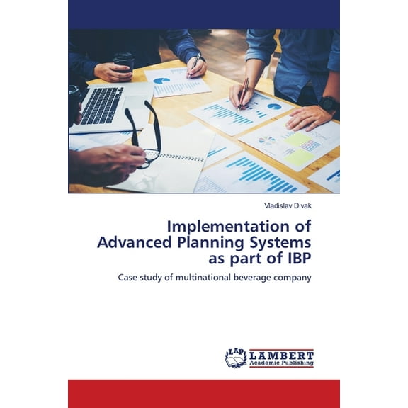 Implementation of Advanced Planning Systems as part of IBP (Paperback)