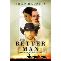 The Better Man : American Rivals at War (Paperback)