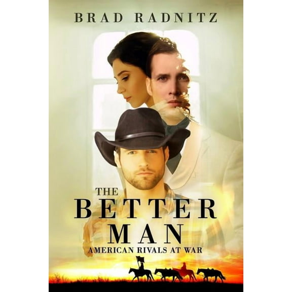 The Better Man : American Rivals at War (Paperback)