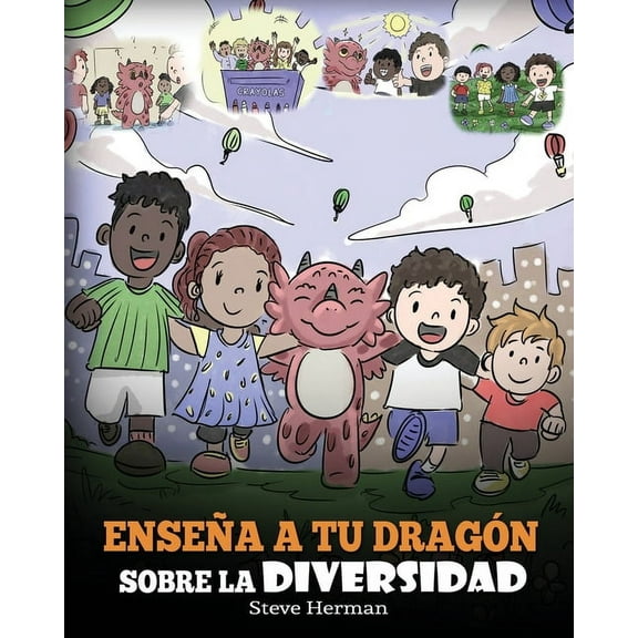 My Dragon Books Español Enseña a tu Dragón Sobre la Diversidad: (Teach Your Dragon About Diversity) Un lindo cuento infantil para enseñar a los , Book 25, (Paperback)