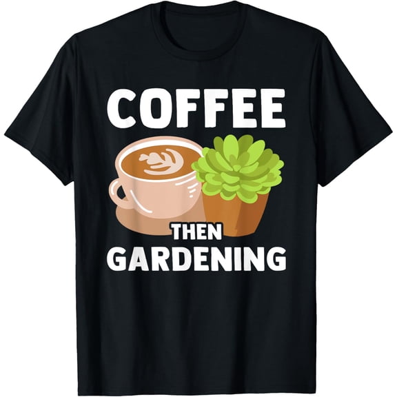 Exquisite and comfortable-Coffee Plants Gardening Garden Lover Gardener Funny Gift T-Shirt