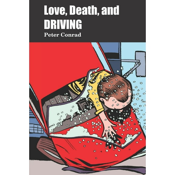 Love, Death, and Driving (Paperback)