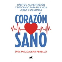 CorazÃ³n Sano. HÃ¡bitos, AlimentaciÃ³n Y Descanso Para Una Vida Larga Y Saludable / A Healthy Heart, (Paperback)