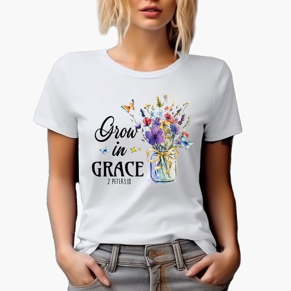 Grow in Grace 2 Peter 3 18 Scripture with Flowers in a Jar Art Merch Gift, White T-Shirt, Small