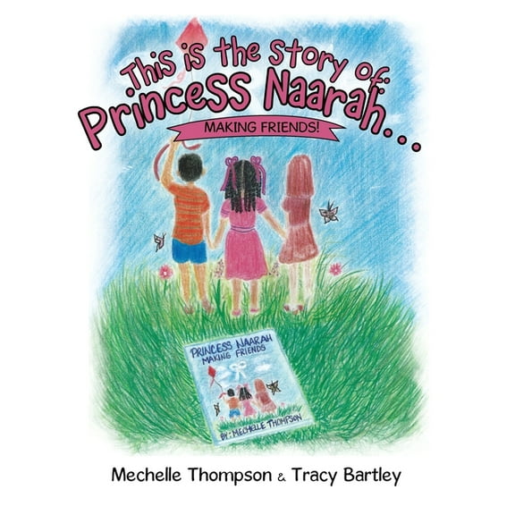 This is the story of: Princess Naarah...: Making Friends!, (Paperback)