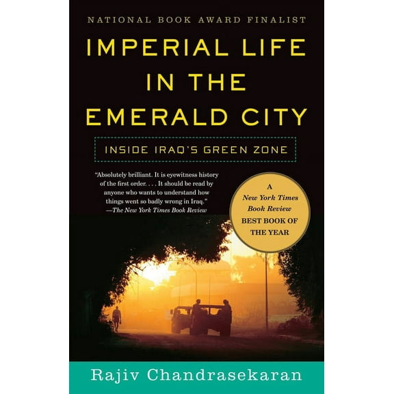 Imperial Life in the Emerald City: Inside Iraq's Green Zone (National Book Award Finalist), (Paperback)